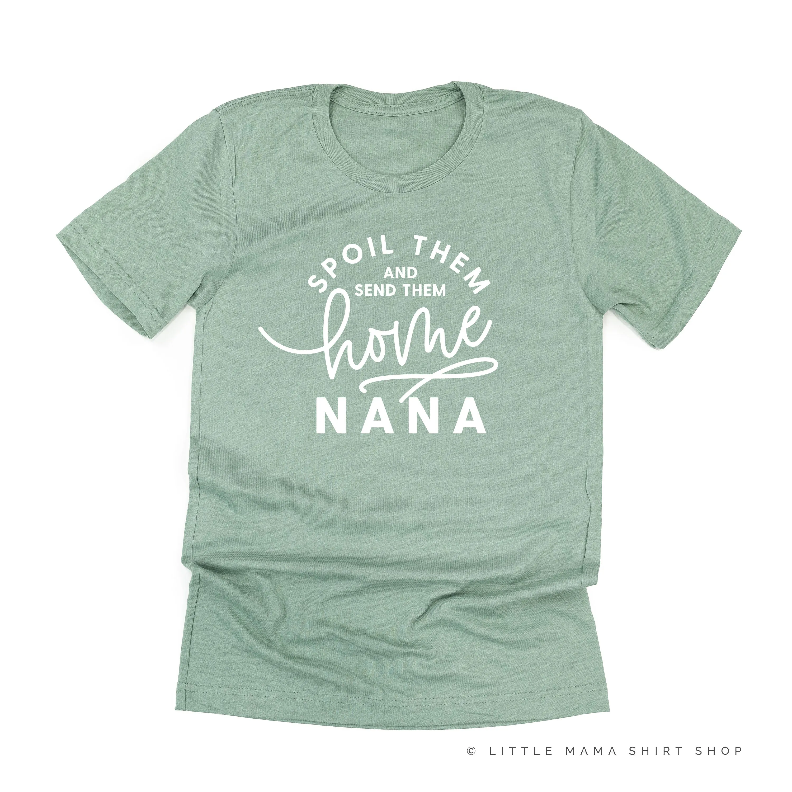 Spoil Them and Send Them Home - NANA - Unisex Tee