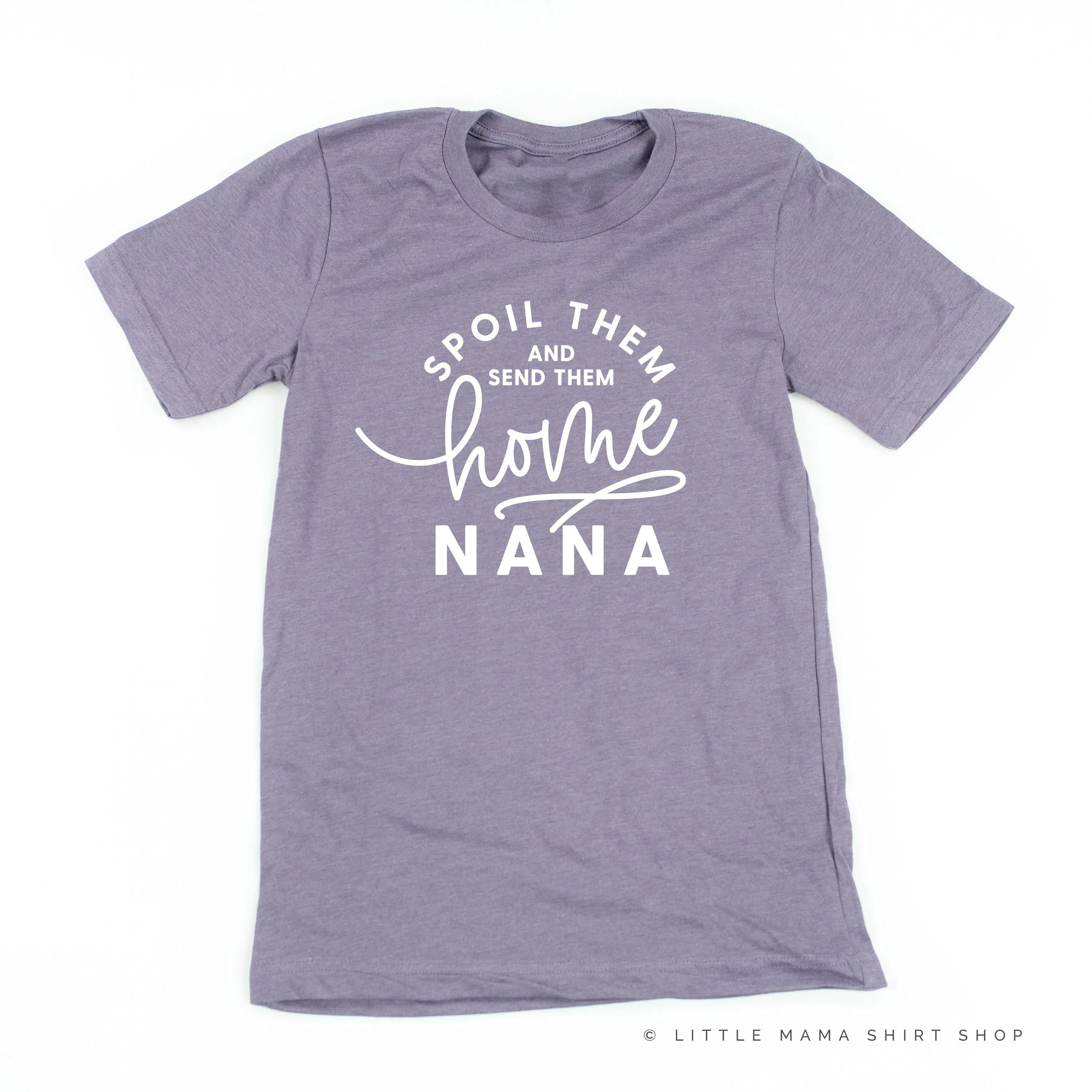 Spoil Them and Send Them Home - NANA - Unisex Tee