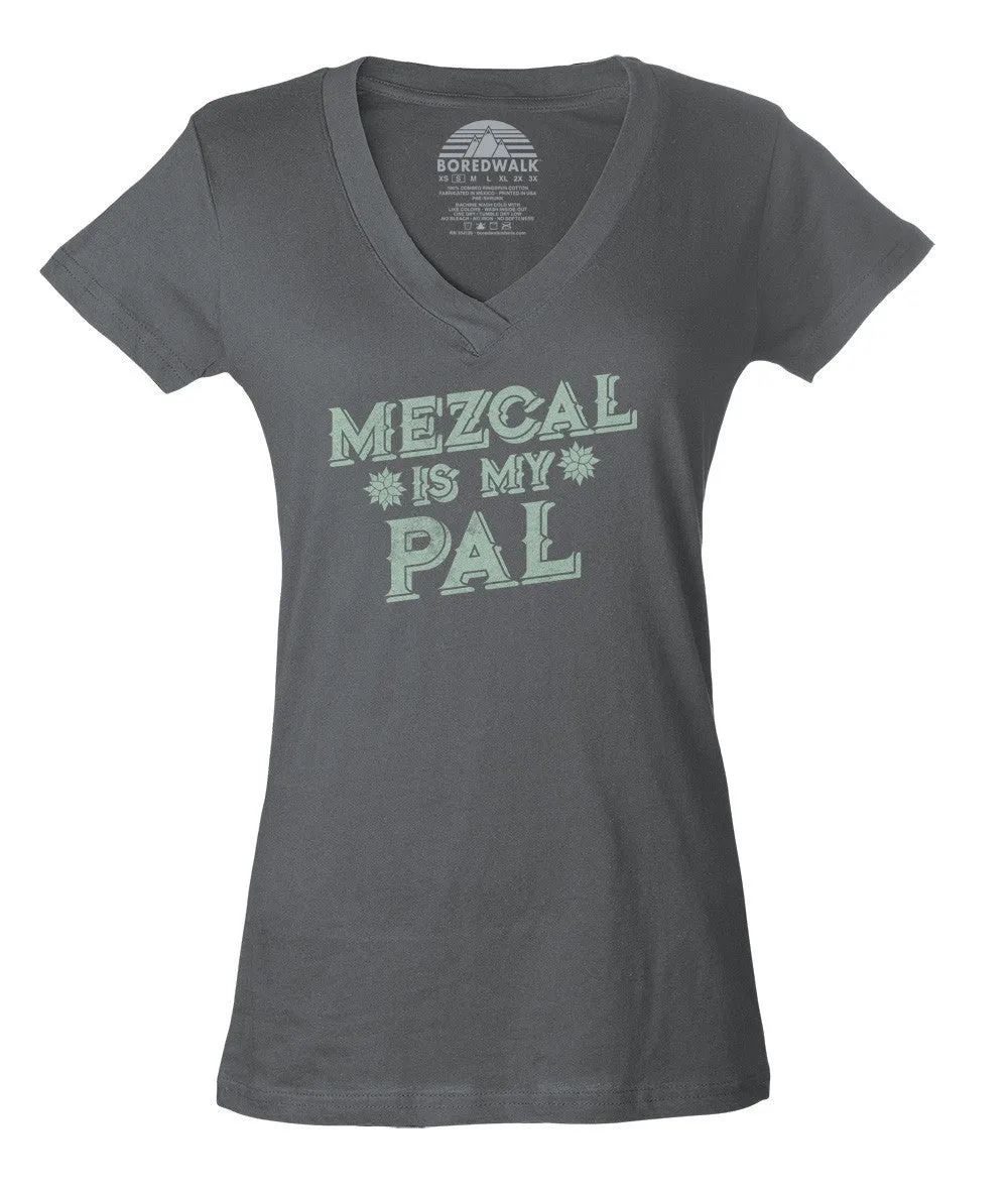 Women's Mezcal is My Pal Vneck T-Shirt - Cinco De Mayo Mexican Drinking